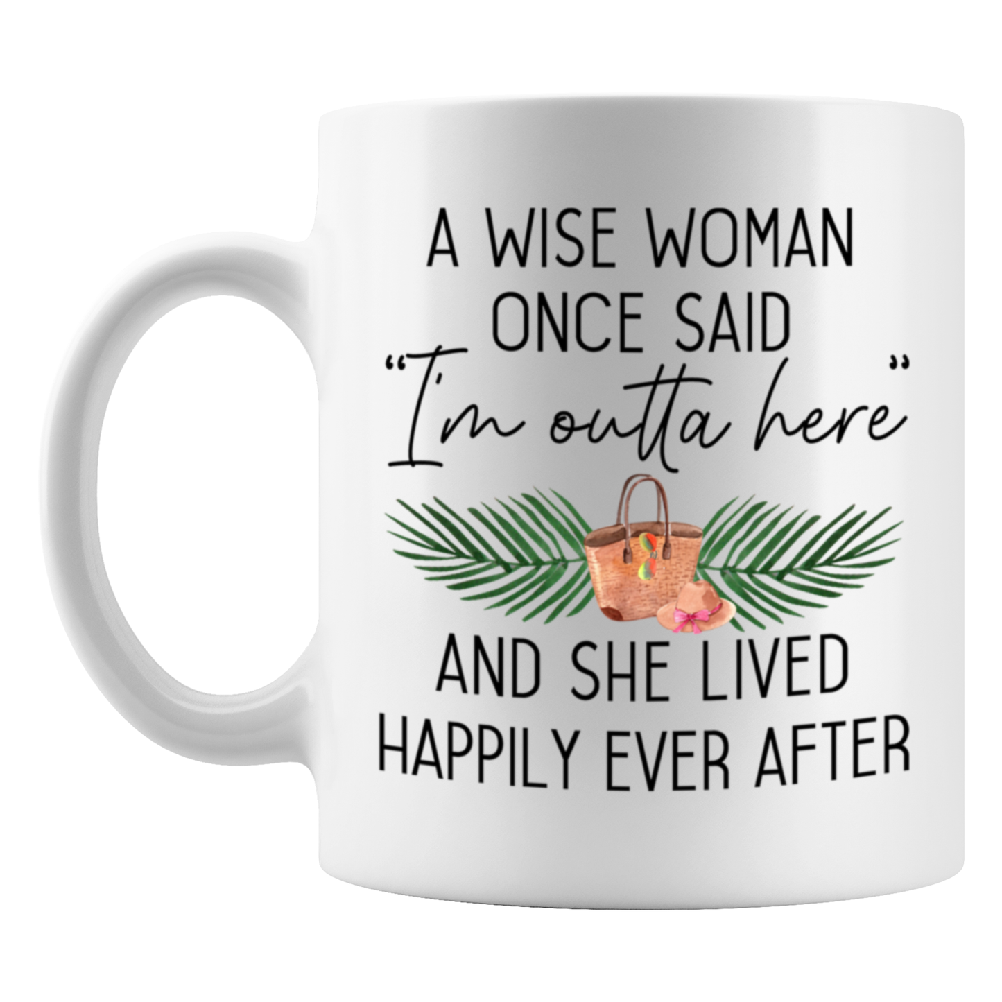 A Wise Woman Once Said Retirement Beach Mug