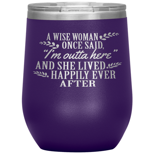 Wise Woman Once Said Retire Wine Tumbler
