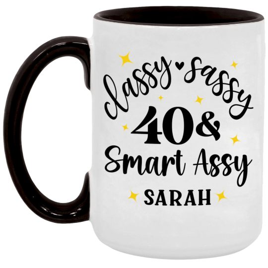 Classy Sassy 40 and Smart Assy Birthday Mug