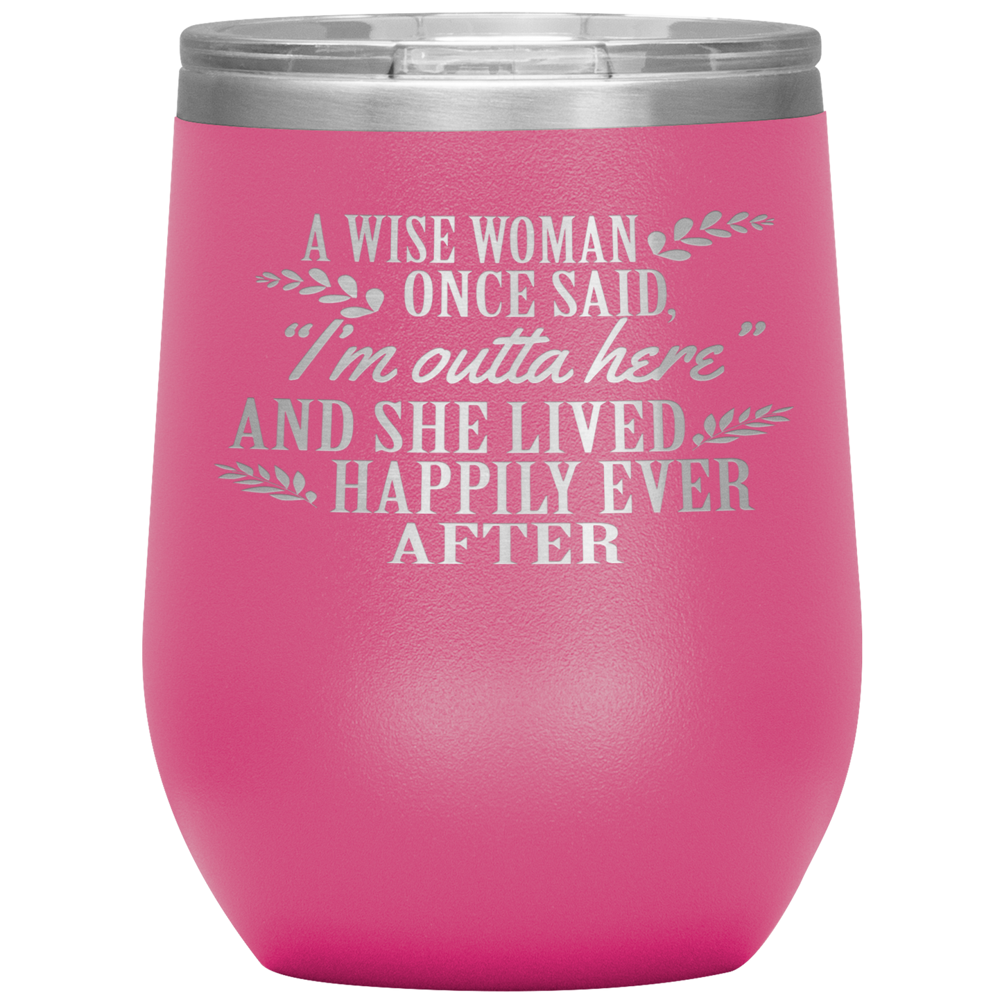 Wise Woman Once Said Retire Wine Tumbler