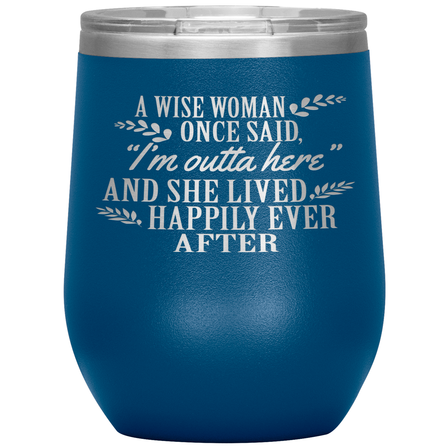 Wise Woman Once Said Retire Wine Tumbler