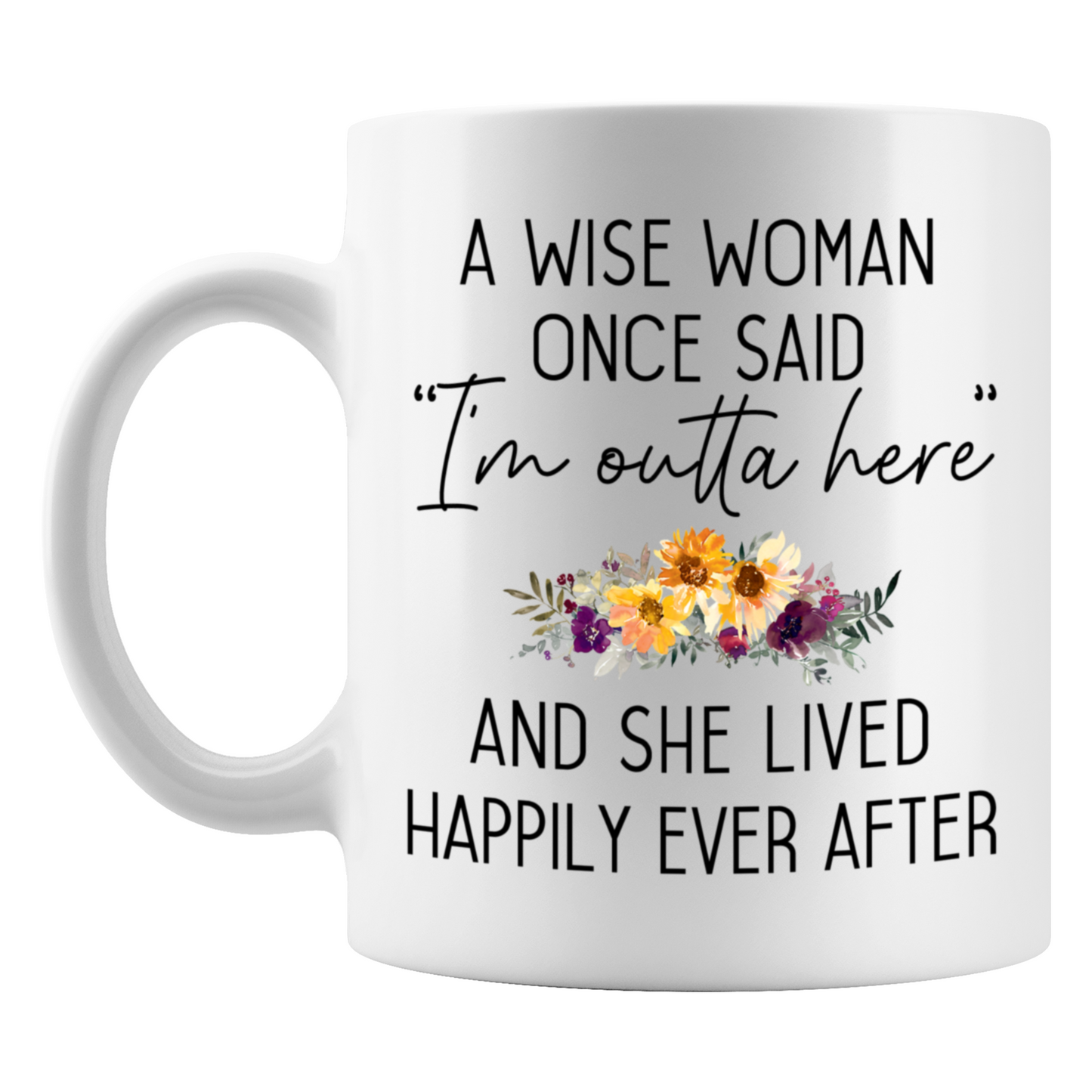 A Wise Woman Said Retirement Floral Mug