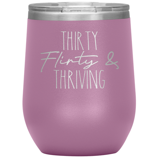 Thirty Flirty and Thriving Wine Tumbler