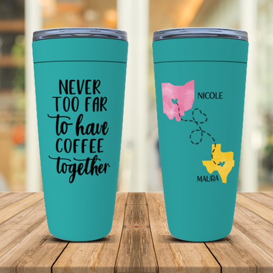 Never Too Far To Coffee Together Tumbler, Long Distance Friendship Gift, Best Friend State to State Mug, BFF or Bestie Missing You Gift