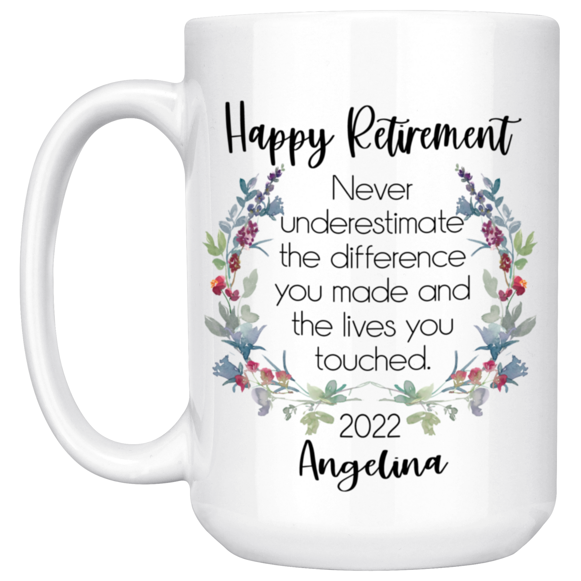 Never Underestimate The Difference You Made Retirement Mug