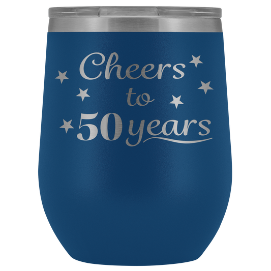 Cheers to 50 years Wine Tumbler