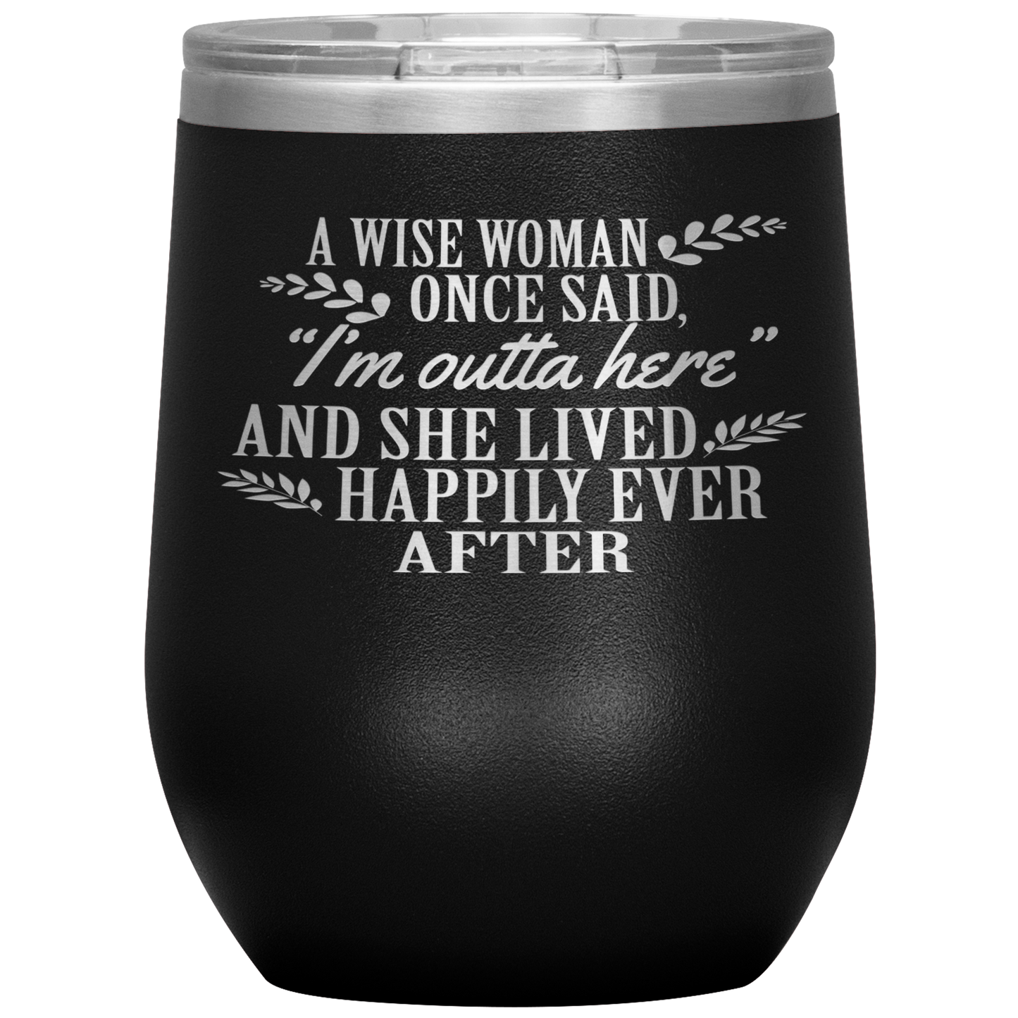 Wise Woman Once Said Retire Wine Tumbler