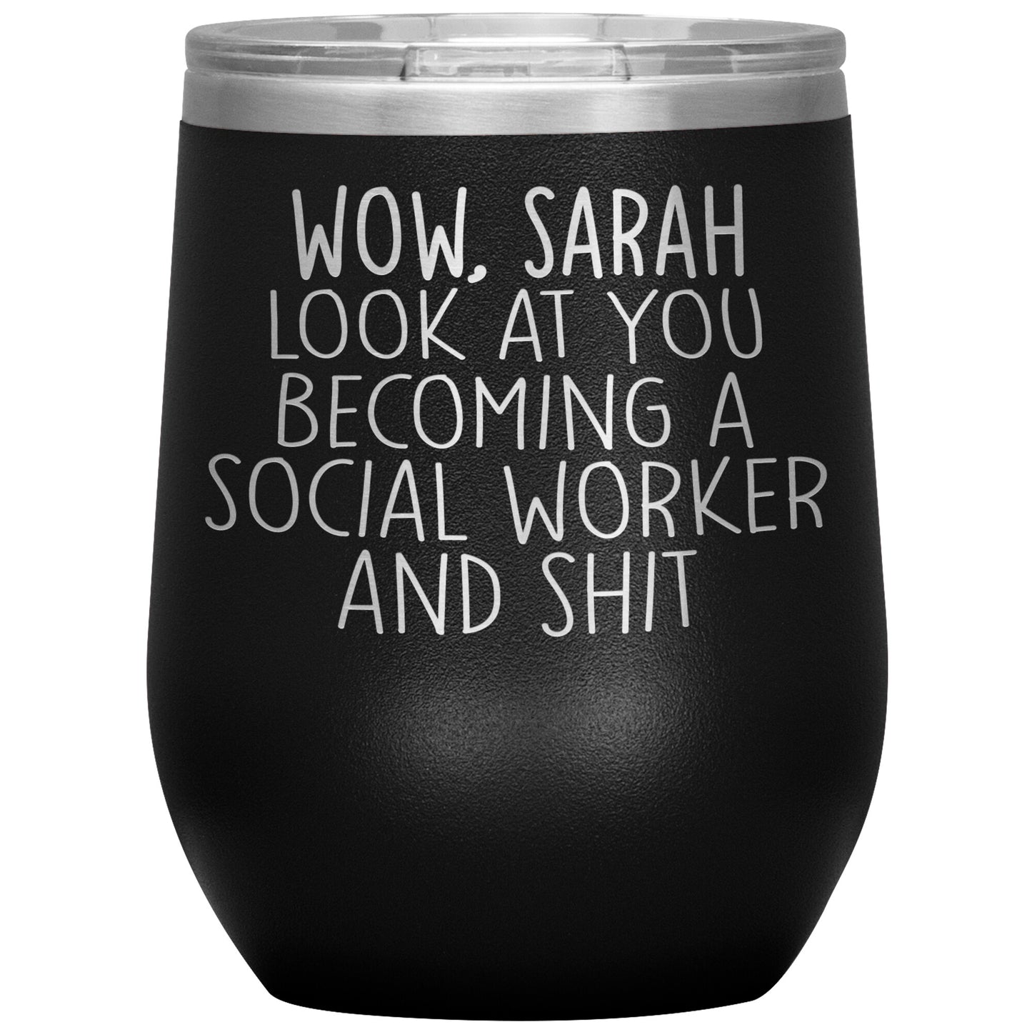 Wow Look at You Becoming a Social Worker Tumbler