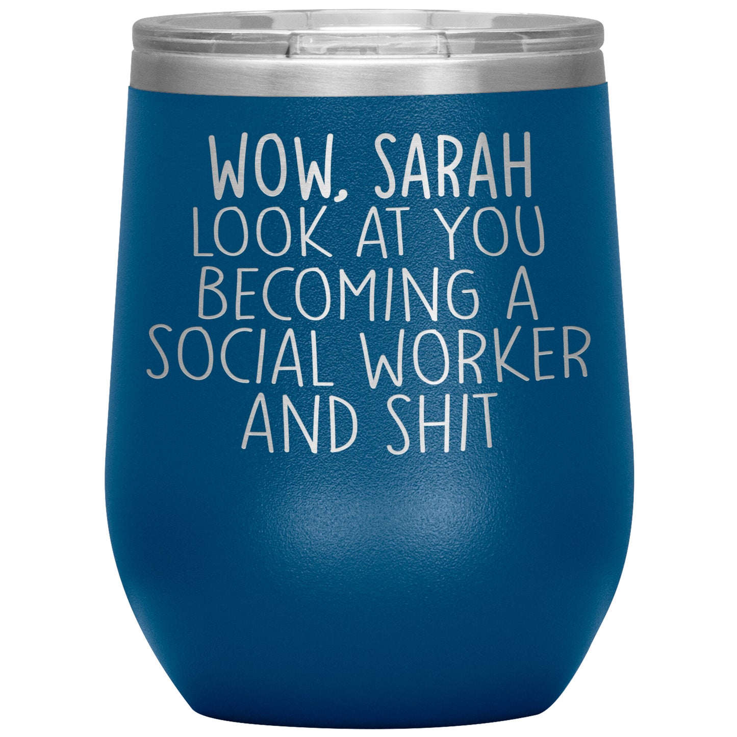 Wow Look at You Becoming a Social Worker Tumbler
