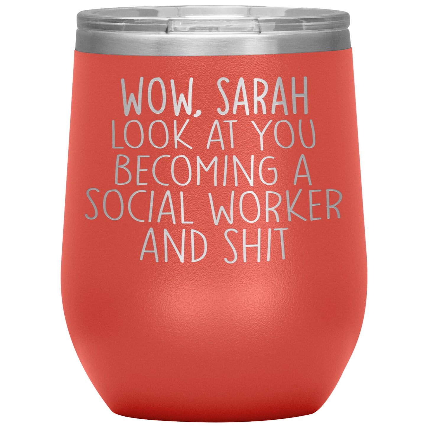 Wow Look at You Becoming a Social Worker Tumbler