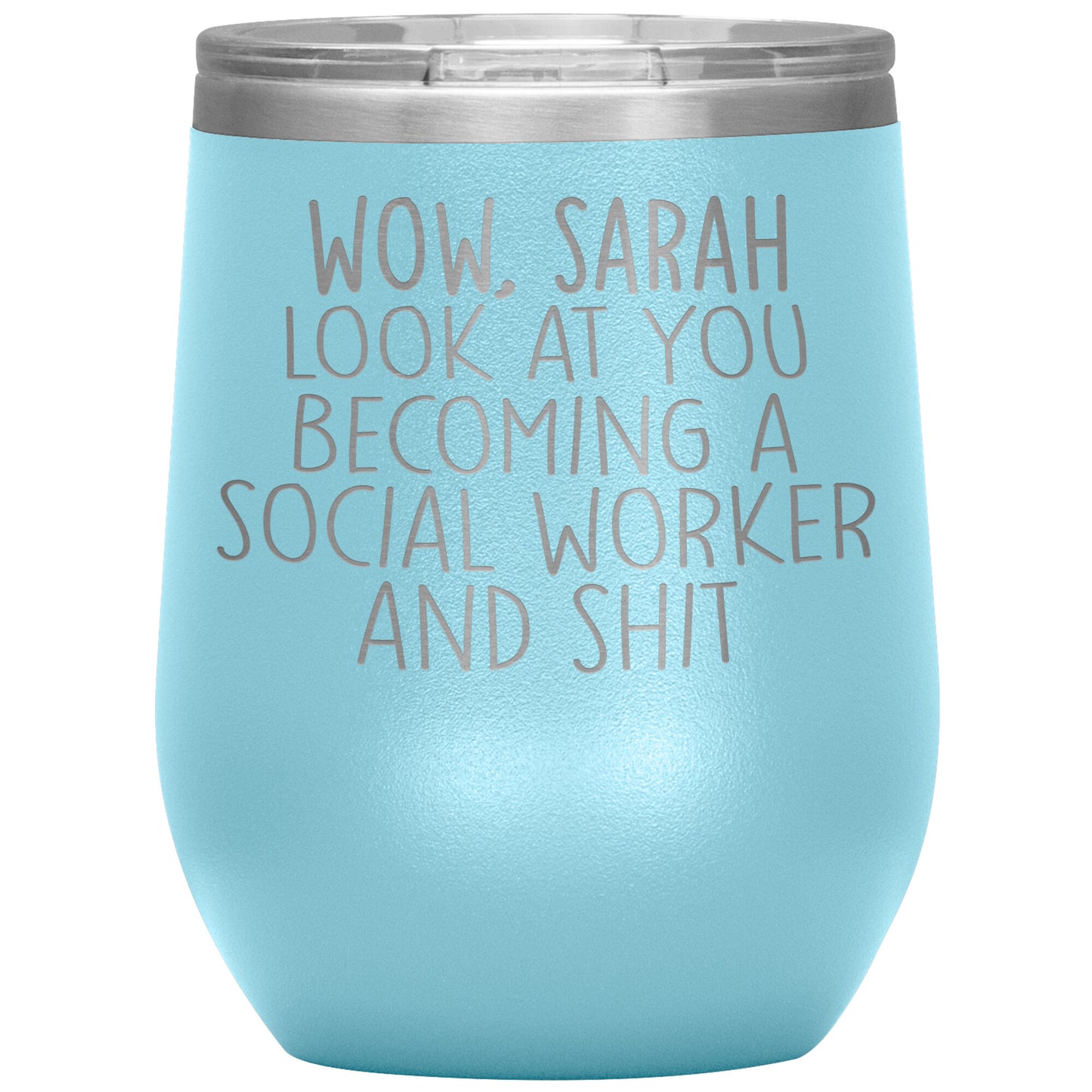 Wow Look at You Becoming a Social Worker Tumbler