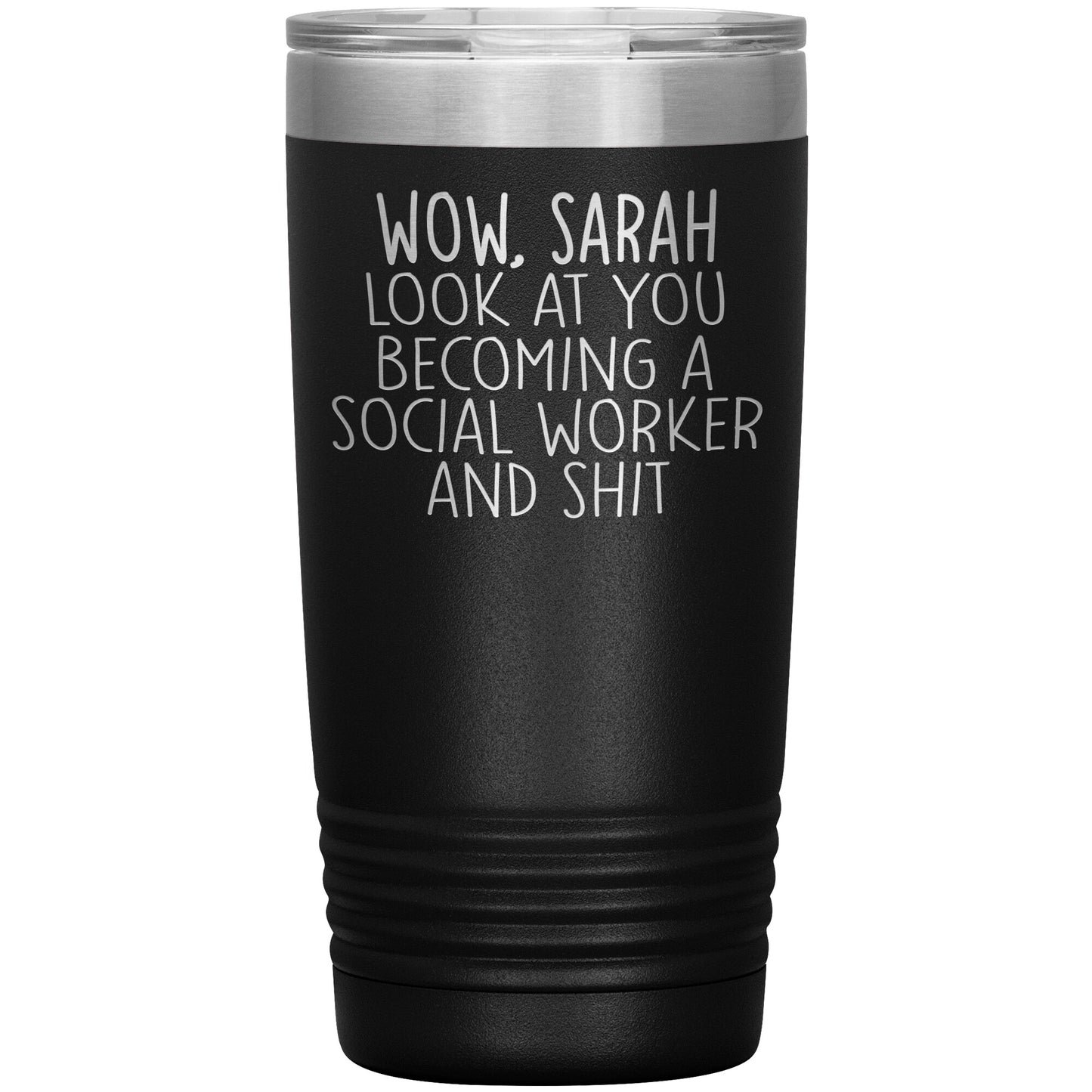 Wow Look at You Becoming a Social Worker Tumbler
