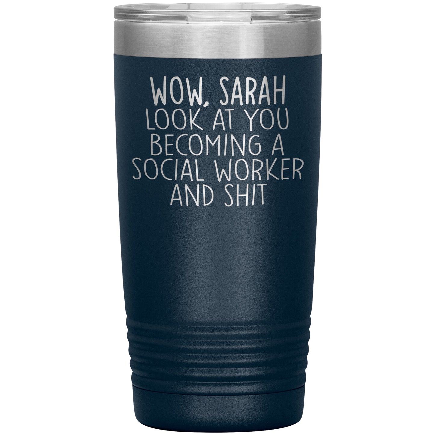 Wow Look at You Becoming a Social Worker Tumbler