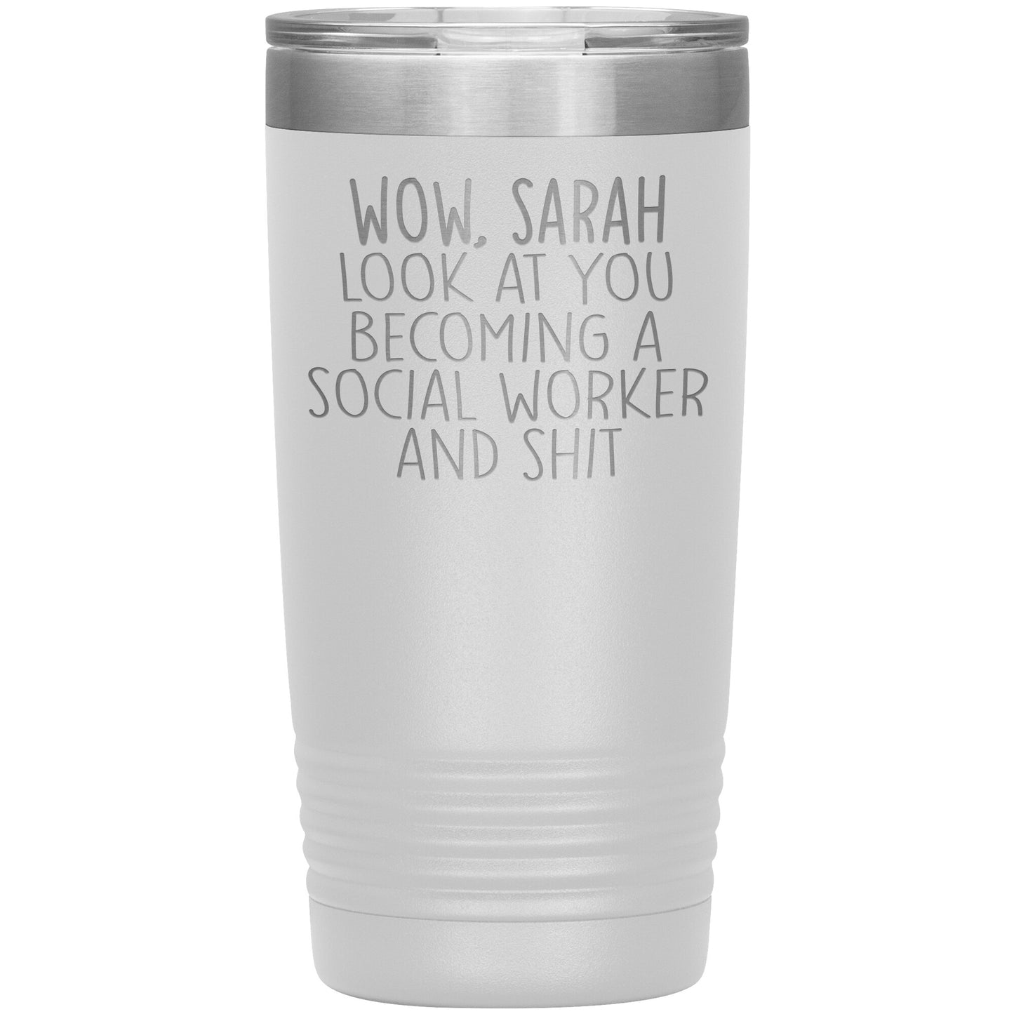 Wow Look at You Becoming a Social Worker Tumbler
