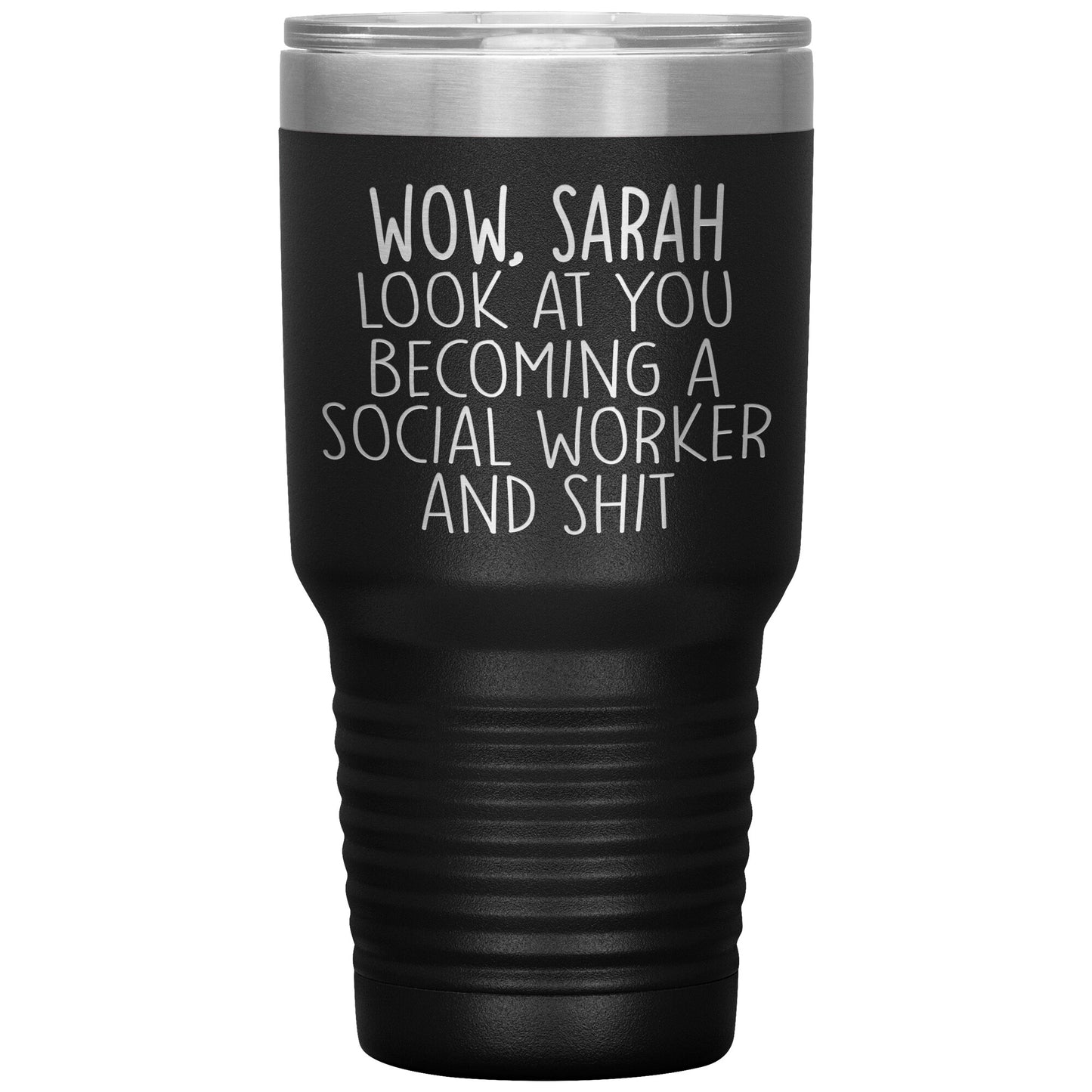 Wow Look at You Becoming a Social Worker Tumbler