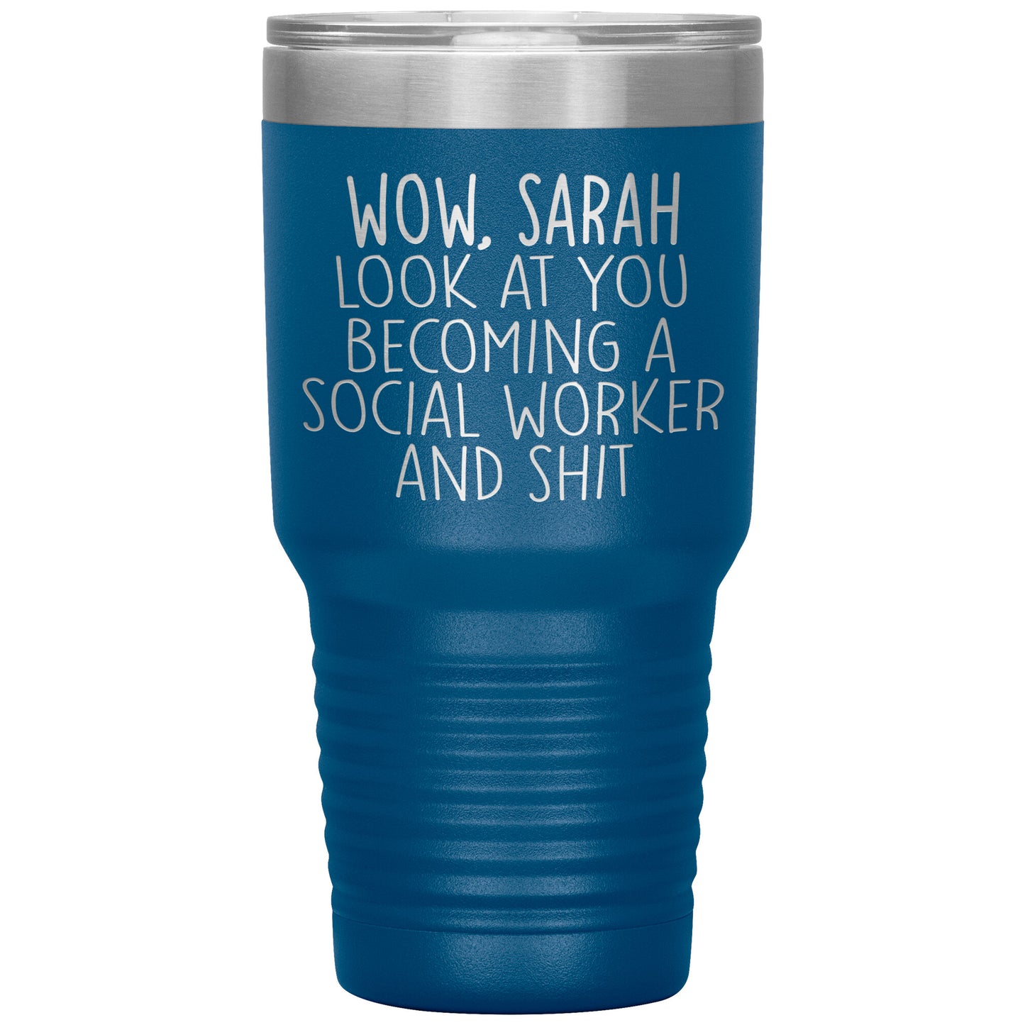 Wow Look at You Becoming a Social Worker Tumbler