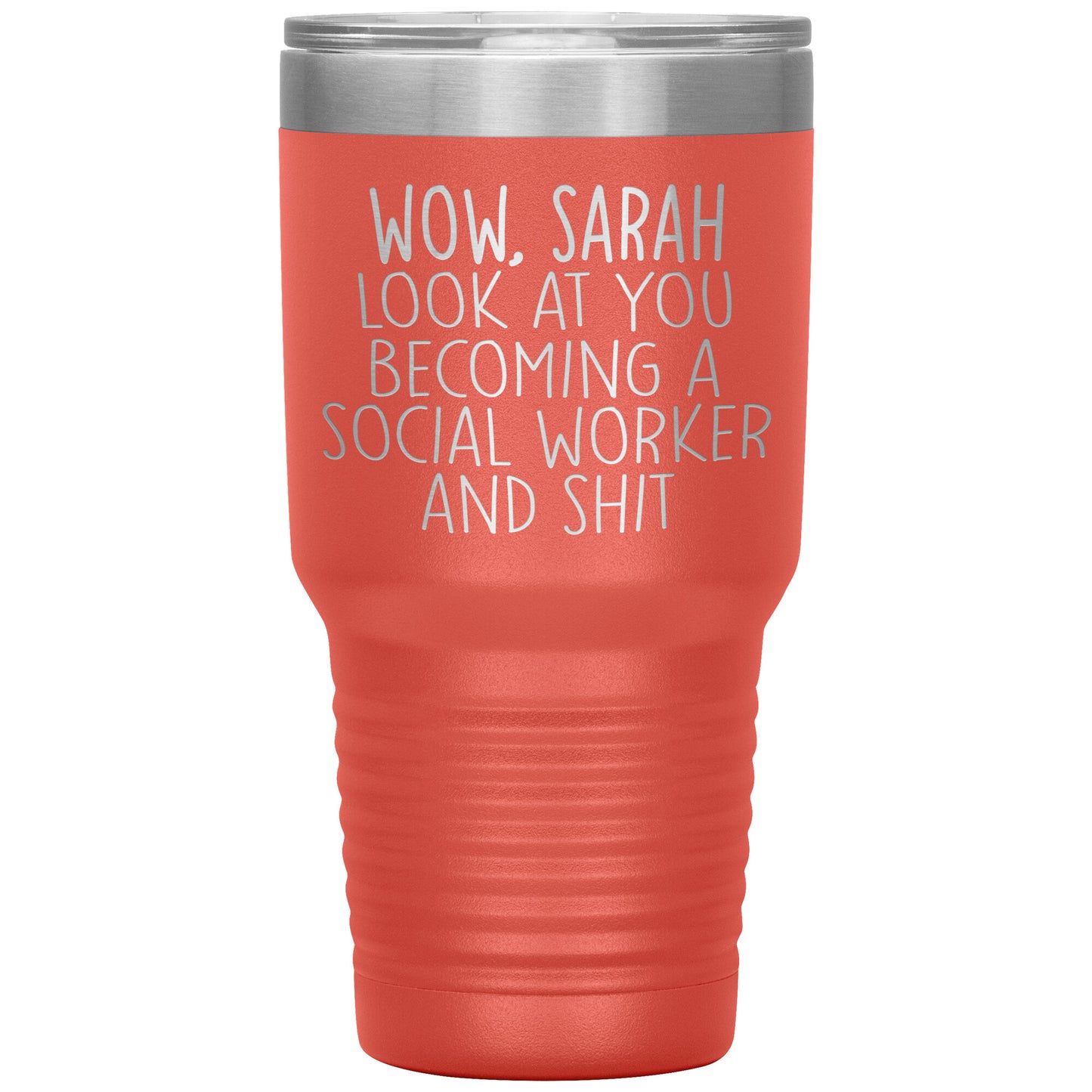 Wow Look at You Becoming a Social Worker Tumbler
