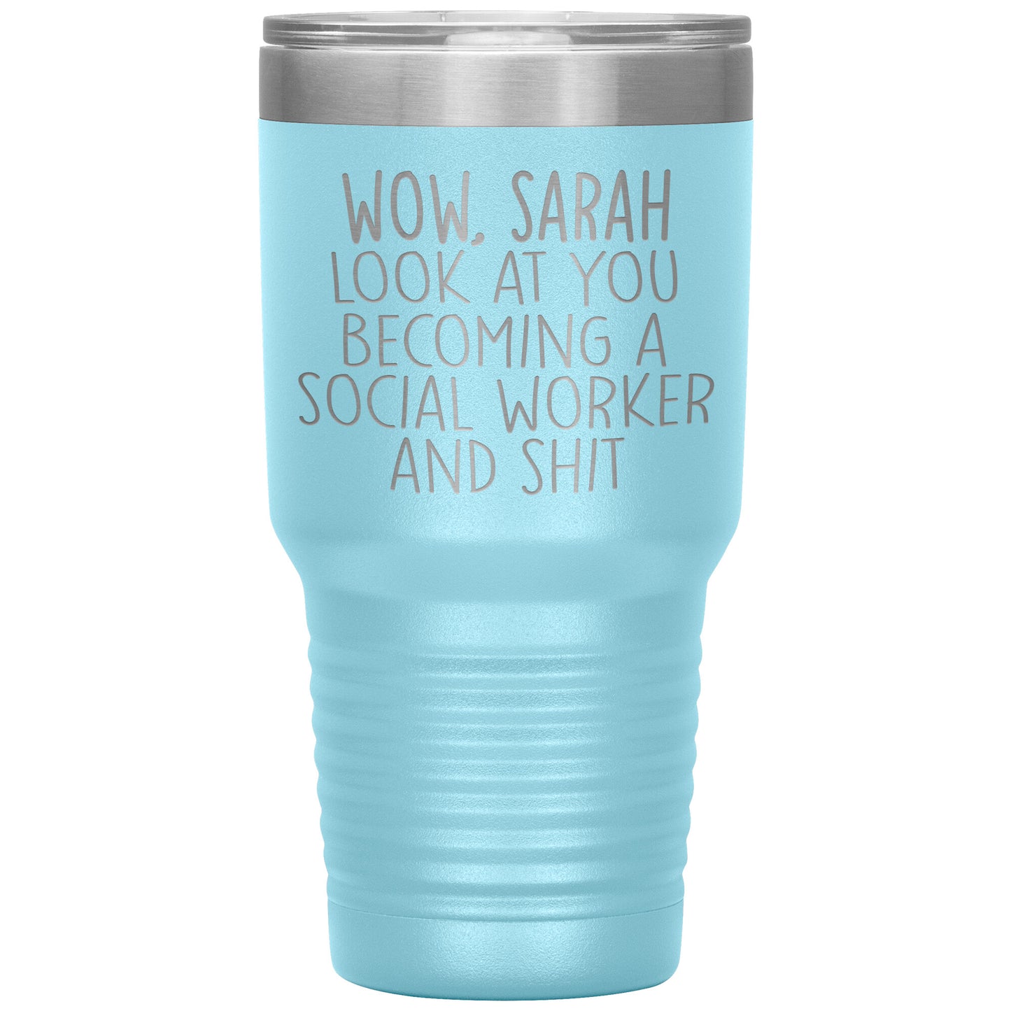 Wow Look at You Becoming a Social Worker Tumbler