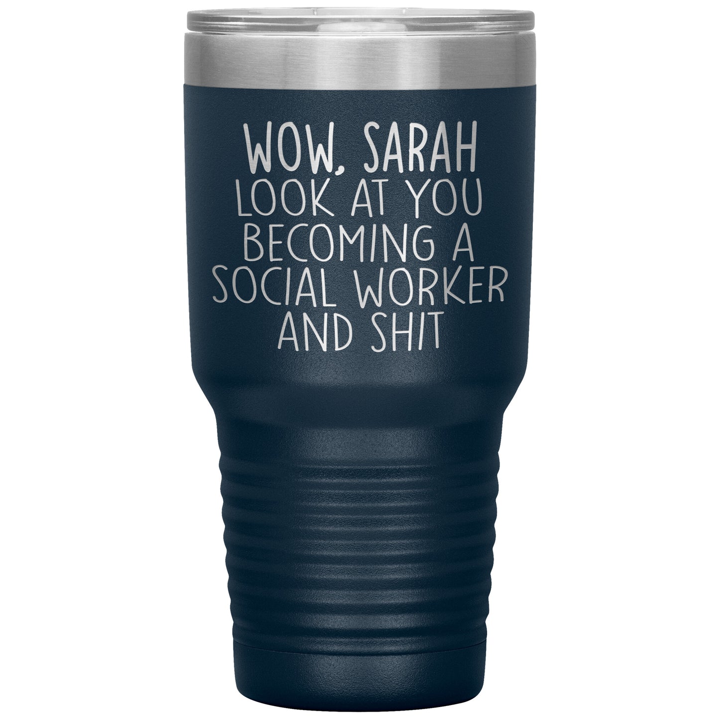 Wow Look at You Becoming a Social Worker Tumbler