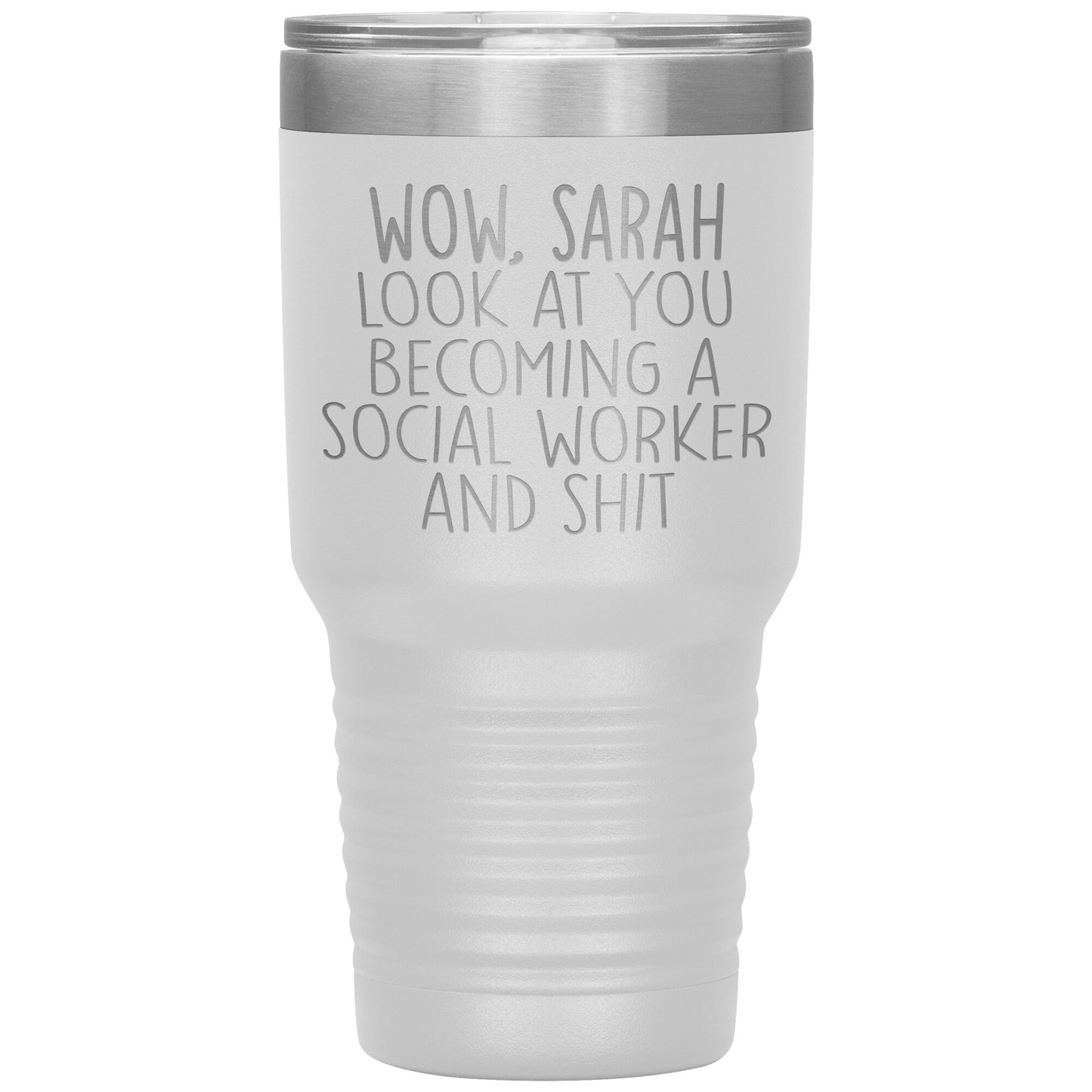 Wow Look at You Becoming a Social Worker Tumbler