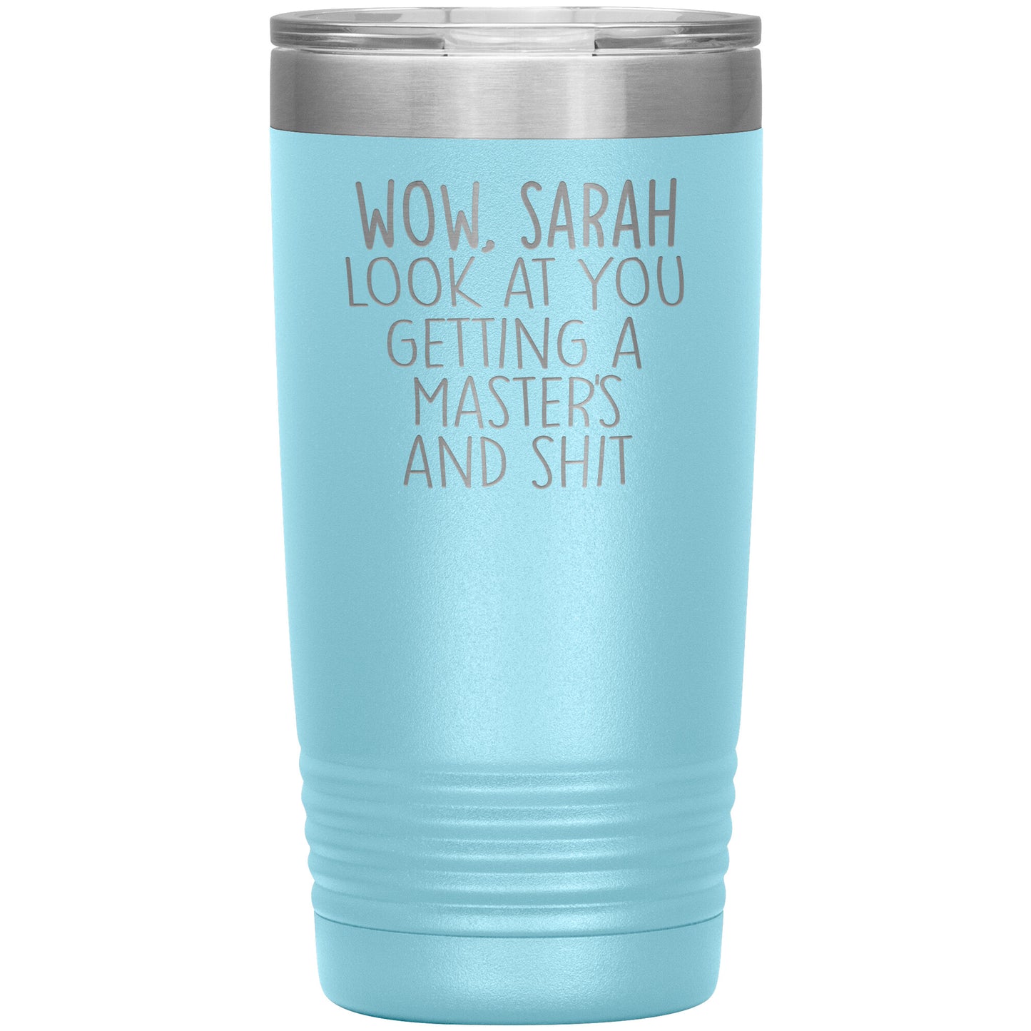 Wow Look at You Getting a Masters Tumbler