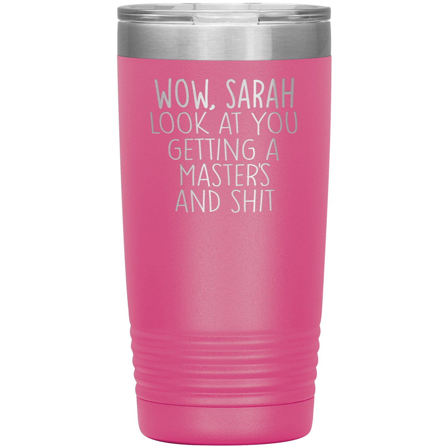 Wow Look at You Getting a Masters Tumbler