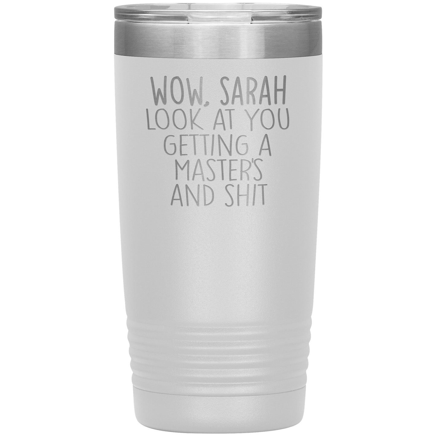 Wow Look at You Getting a Masters Tumbler