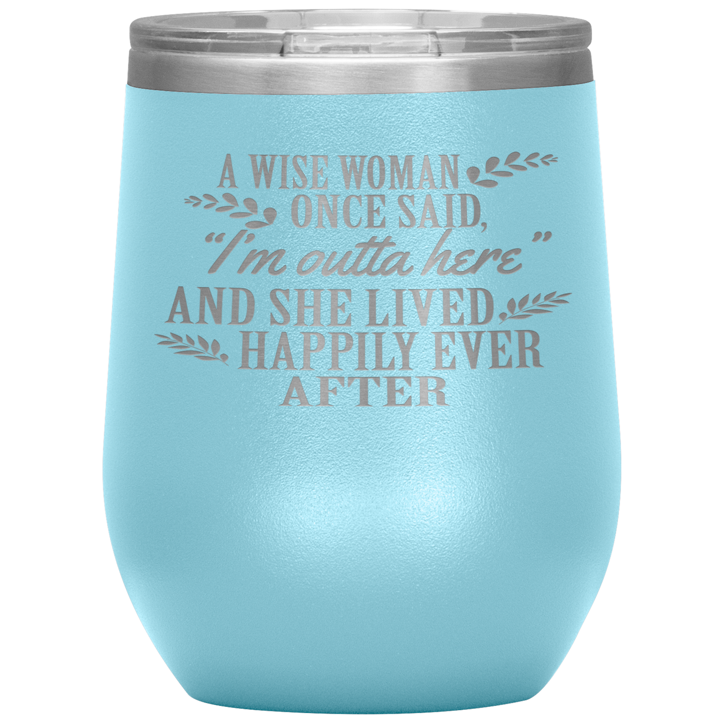 Wise Woman Once Said Retire Wine Tumbler
