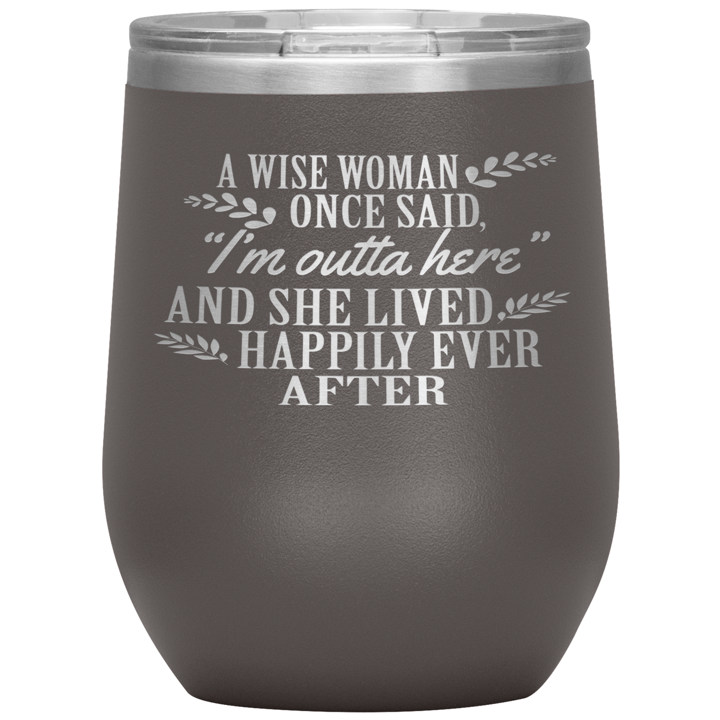 Wise Woman Once Said Retire Wine Tumbler