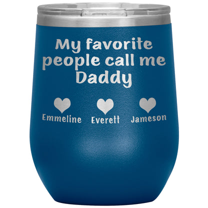 My Favorite People Call Me Daddy Tumbler
