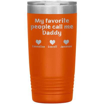 My Favorite People Call Me Daddy Tumbler