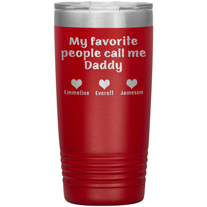 My Favorite People Call Me Daddy Tumbler