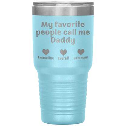 My Favorite People Call Me Daddy Tumbler