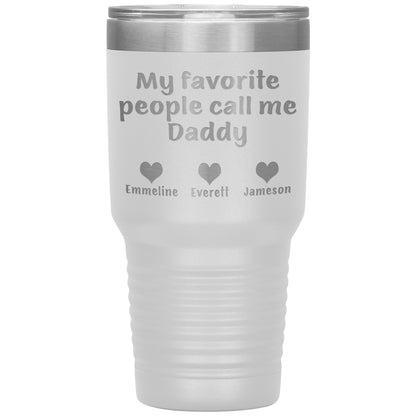 My Favorite People Call Me Daddy Tumbler