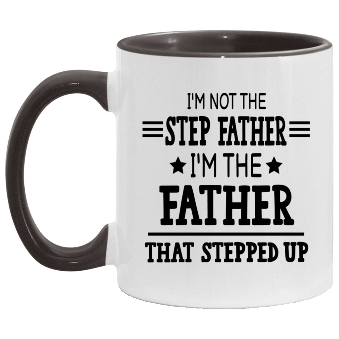 I'm the Father that Stepped Up Mug, Father's Day Gift for Stepdad