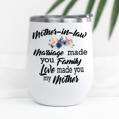 Mother In Law Marriage Made Us Family Wine Tumbler, Mother of Groom Wedding Day Gift, Birthday, Christmas or Mother's Day Present