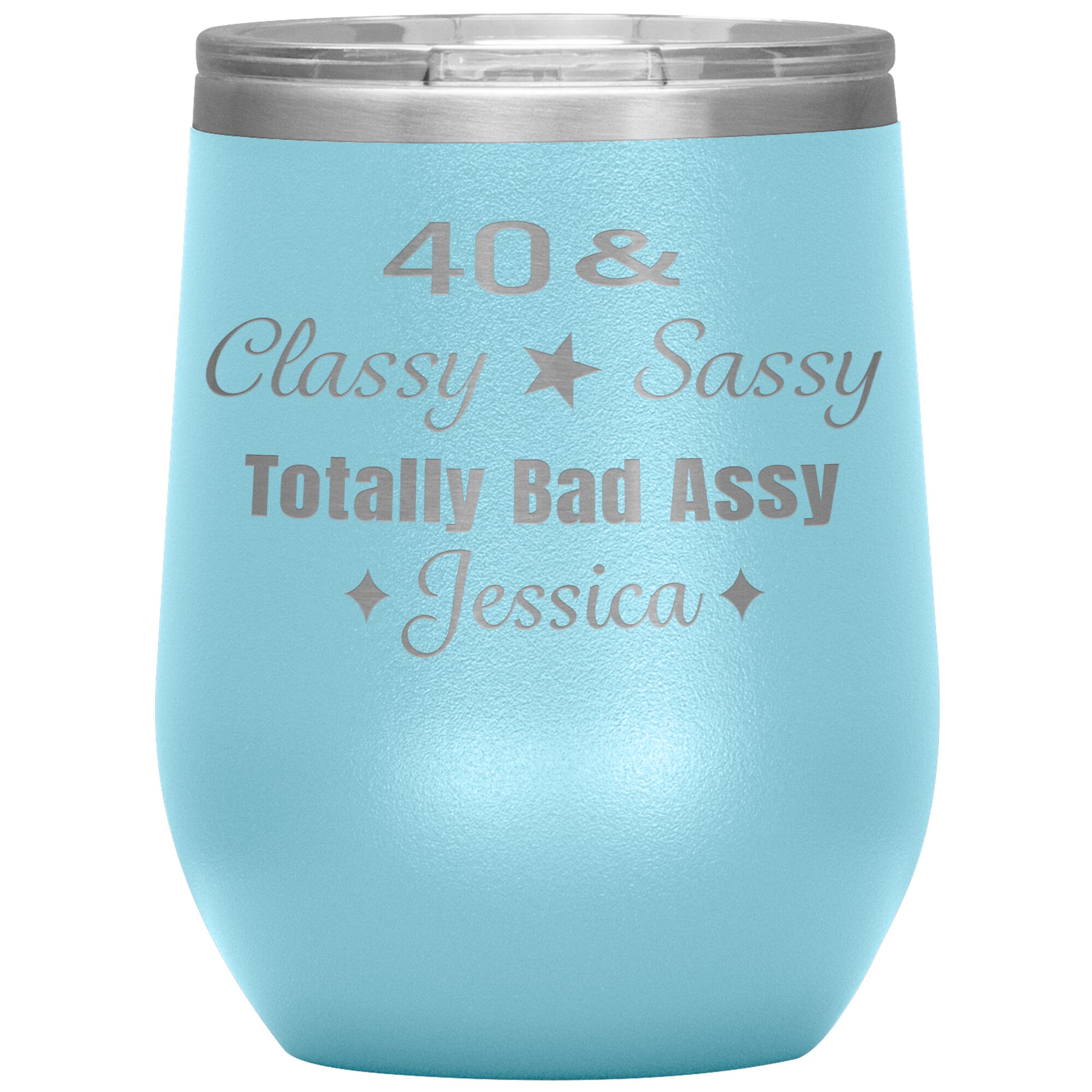 40 Classy Sassy Bad Assy Birthday Tumbler