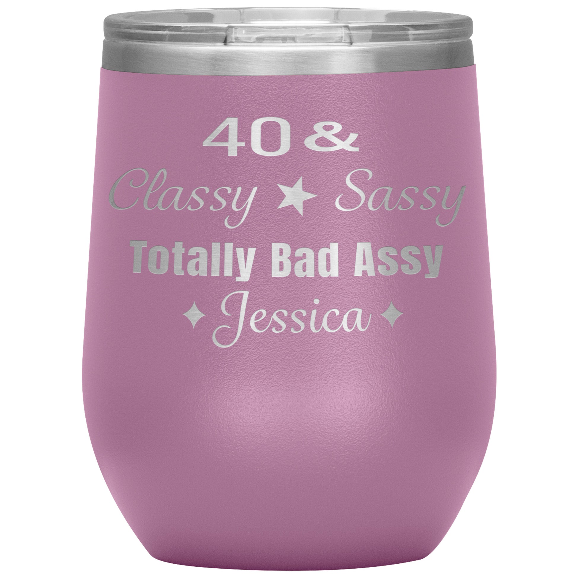 40 Classy Sassy Bad Assy Birthday Tumbler