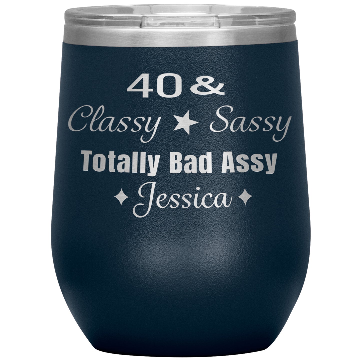 40 Classy Sassy Bad Assy Birthday Tumbler