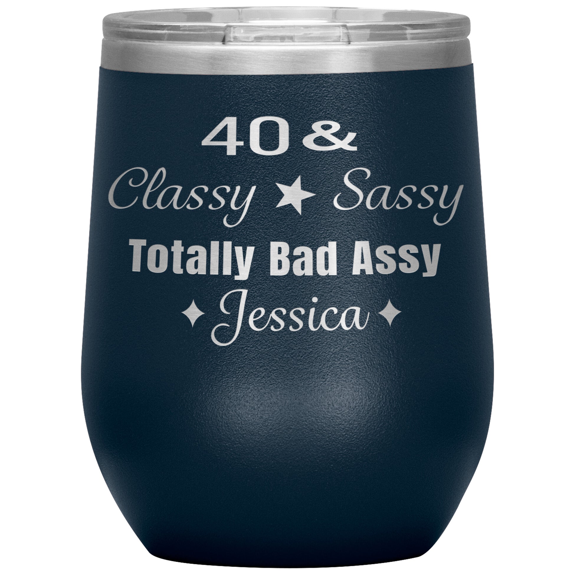 40 Classy Sassy Bad Assy Birthday Tumbler