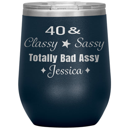 40 Classy Sassy Bad Assy Birthday Tumbler
