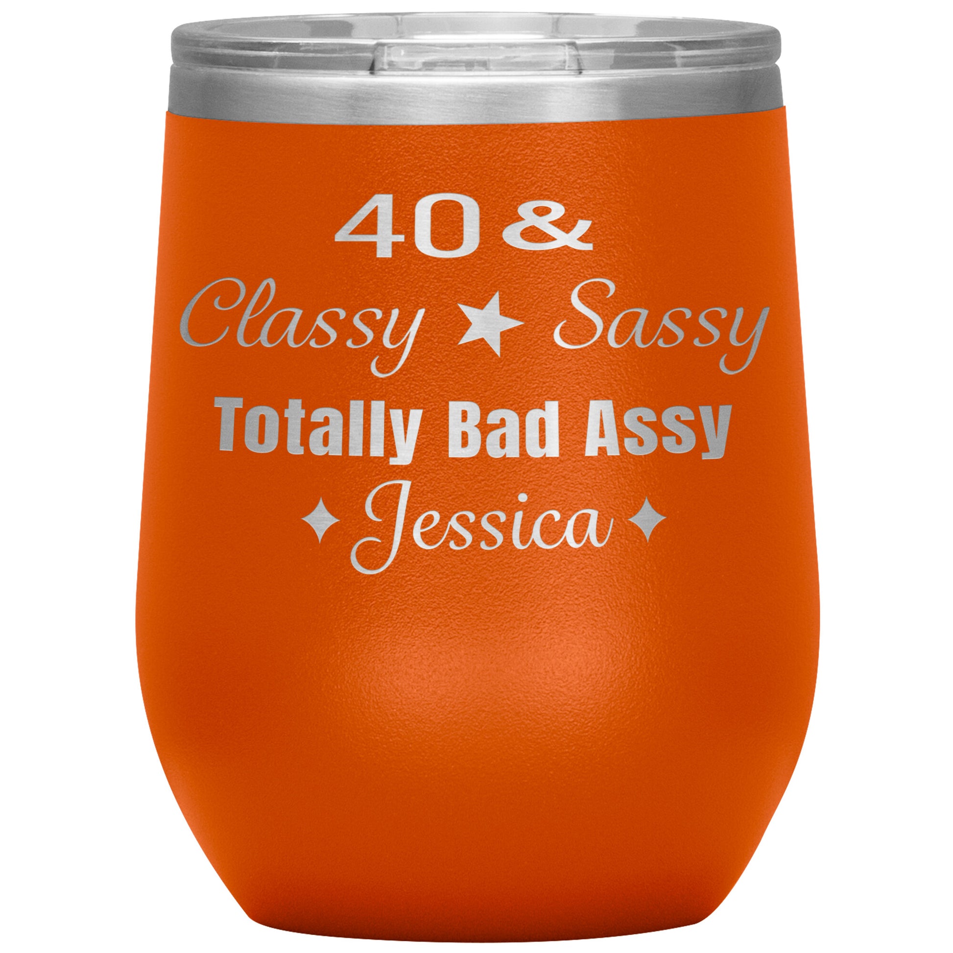 40 Classy Sassy Bad Assy Birthday Tumbler