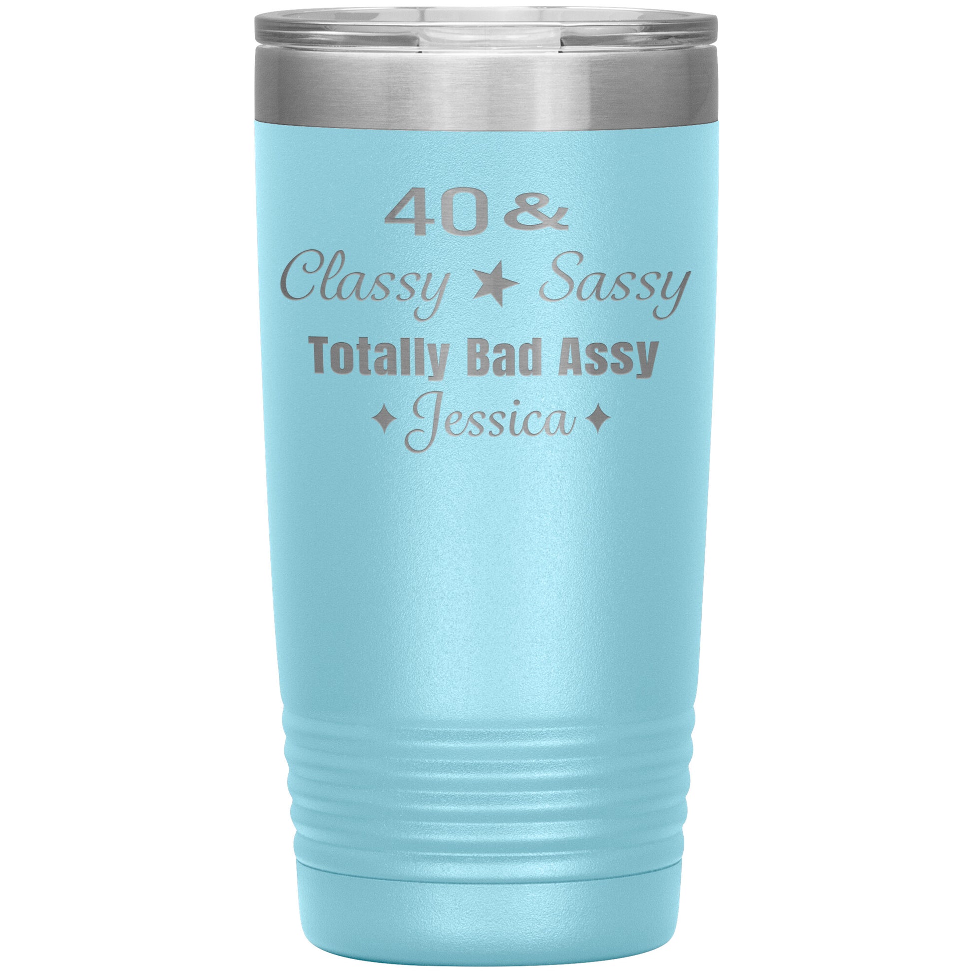 40 Classy Sassy Bad Assy Birthday Tumbler