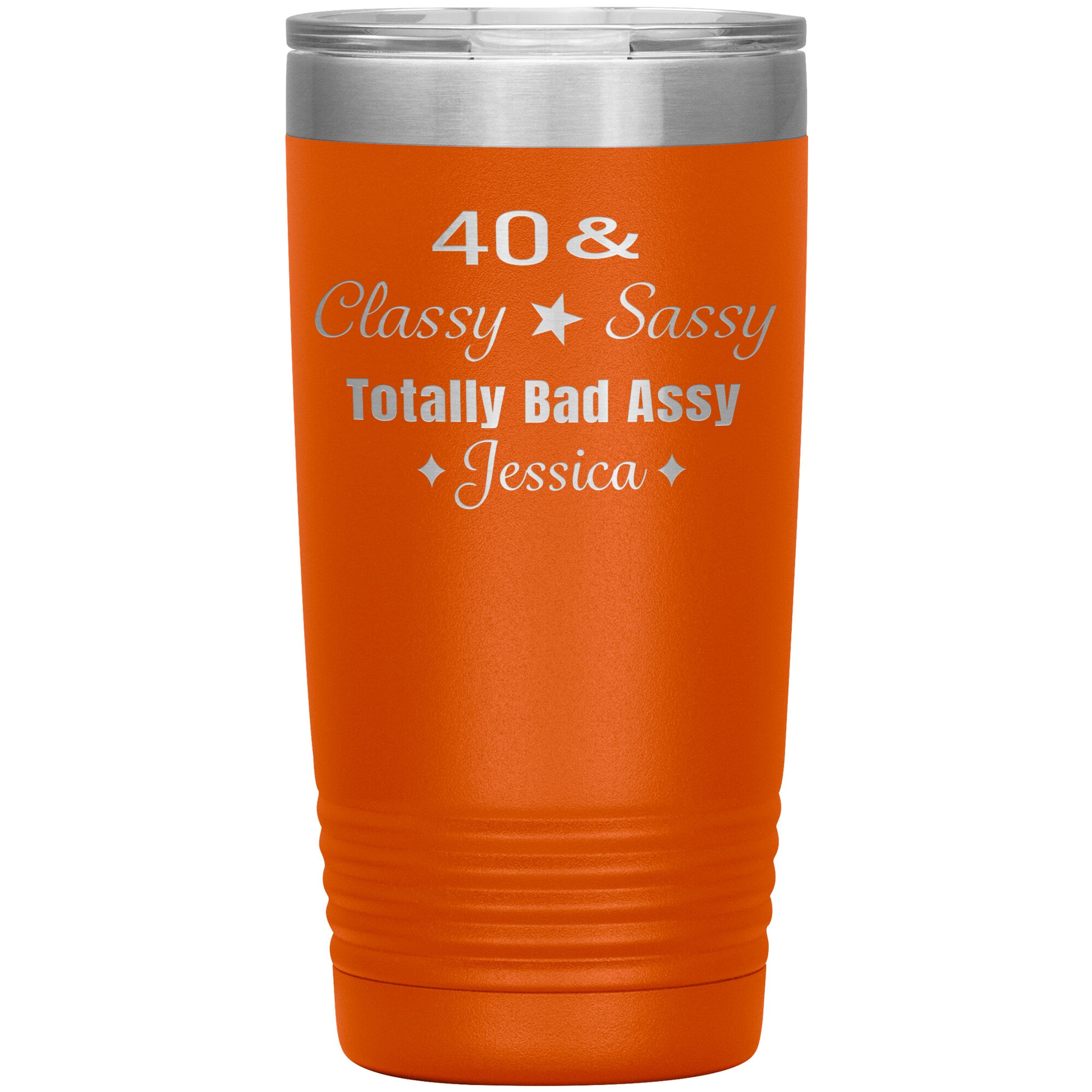 40 Classy Sassy Bad Assy Birthday Tumbler