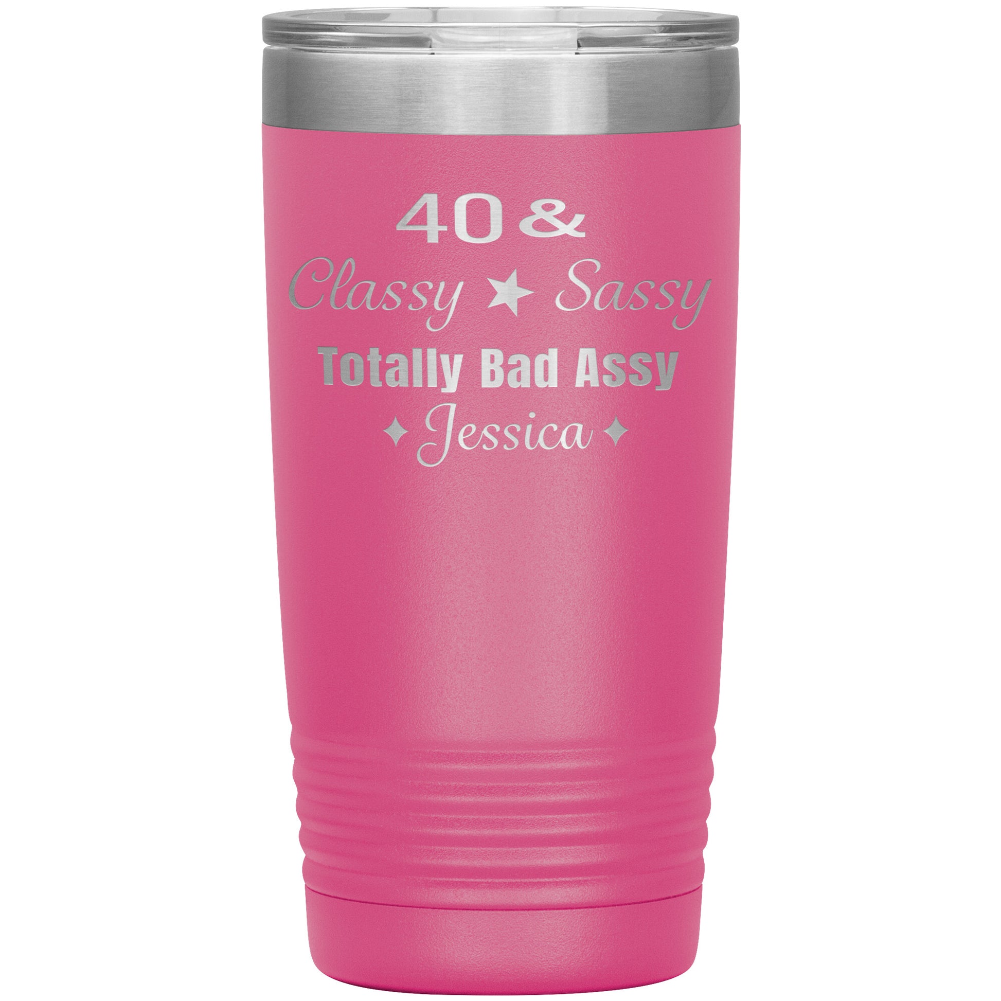 40 Classy Sassy Bad Assy Birthday Tumbler