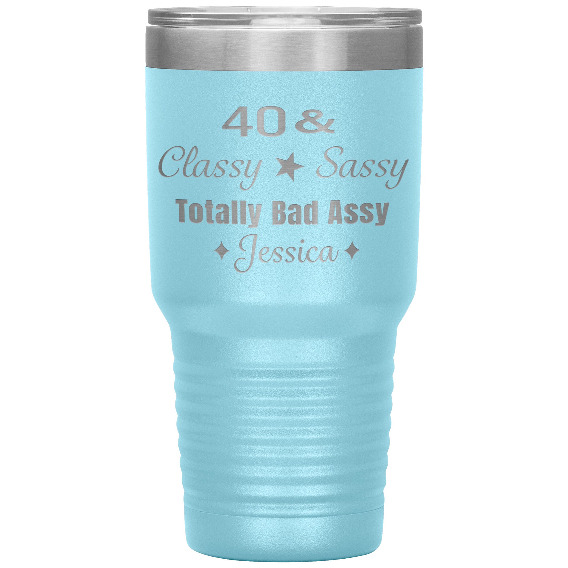 40 Classy Sassy Bad Assy Birthday Tumbler