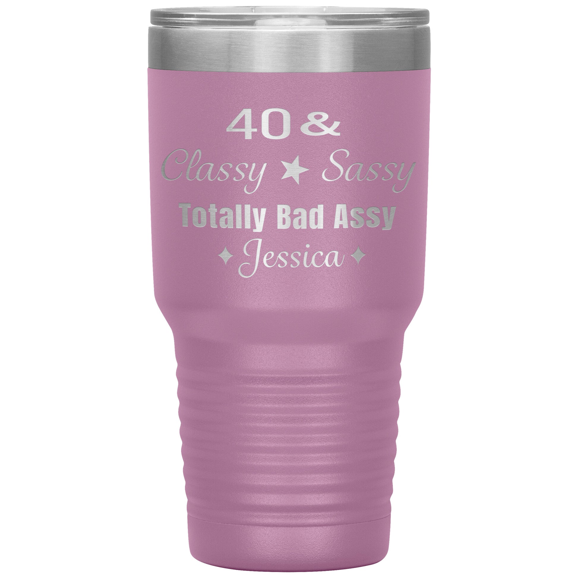 40 Classy Sassy Bad Assy Birthday Tumbler