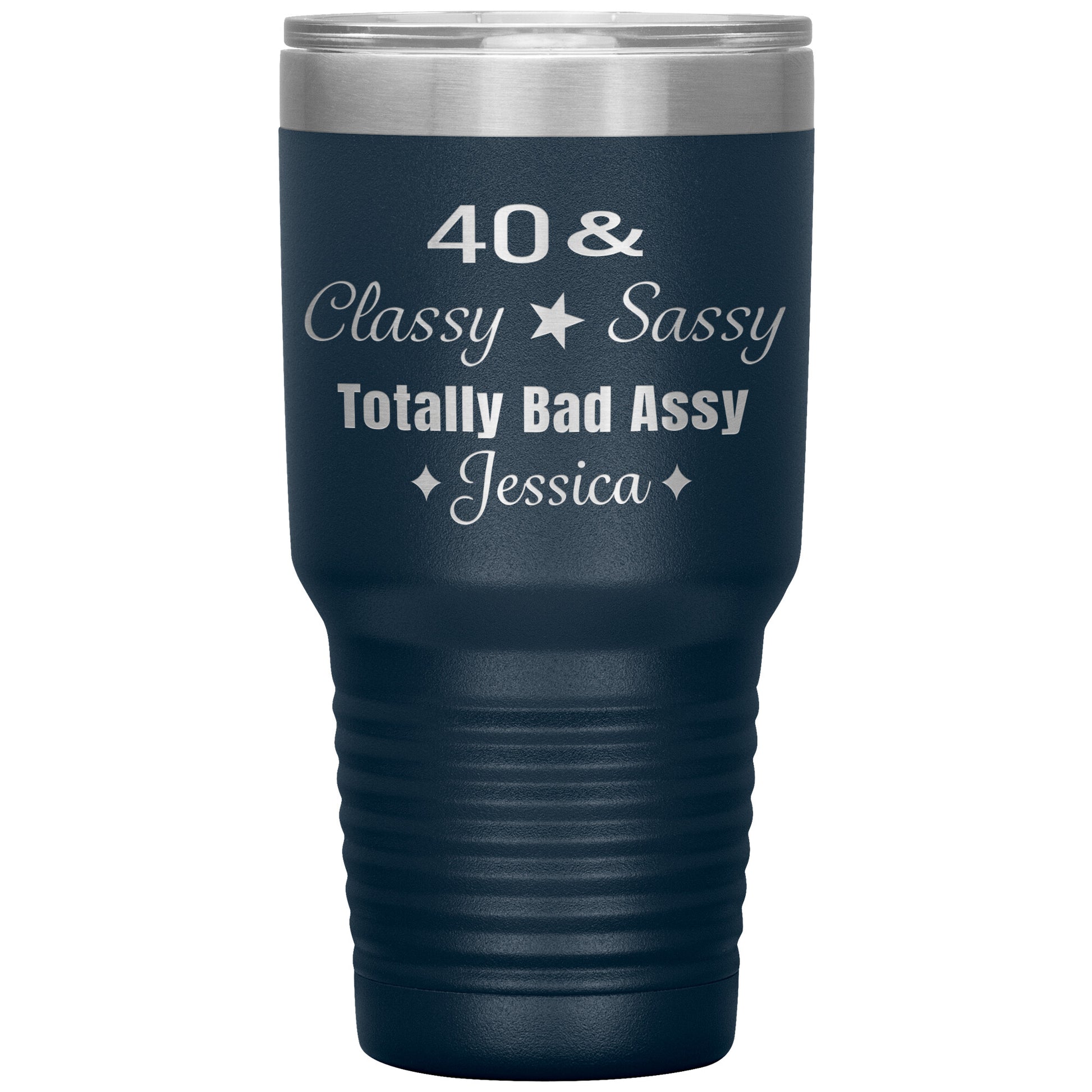 40 Classy Sassy Bad Assy Birthday Tumbler
