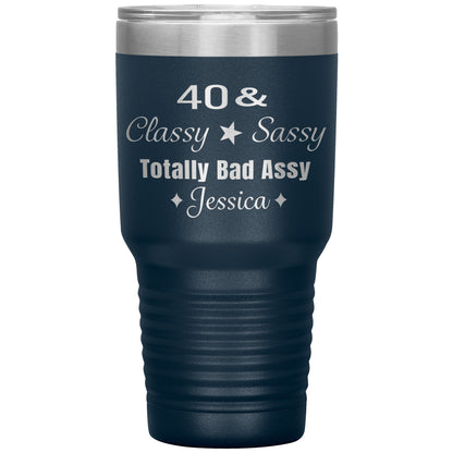 40 Classy Sassy Bad Assy Birthday Tumbler