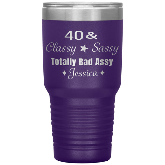 40 Classy Sassy Bad Assy Birthday Tumbler